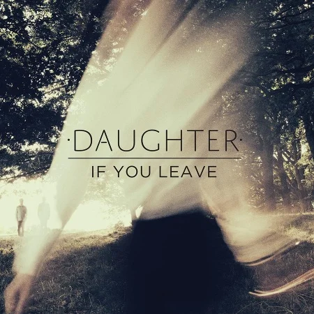 Daughter-If-You-Leave-Artwork.jpg