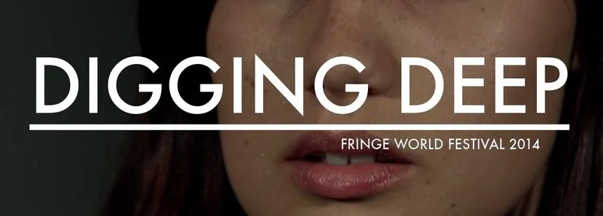 Fringe World - Digging Deep - The Pleasure Garden, Until Sunday