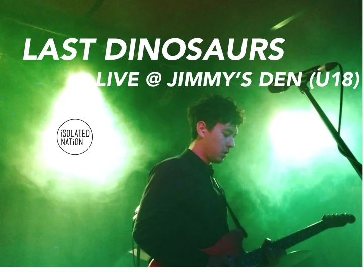 LAST DINOSAURS | Live at Jimmy's Den (U18s)