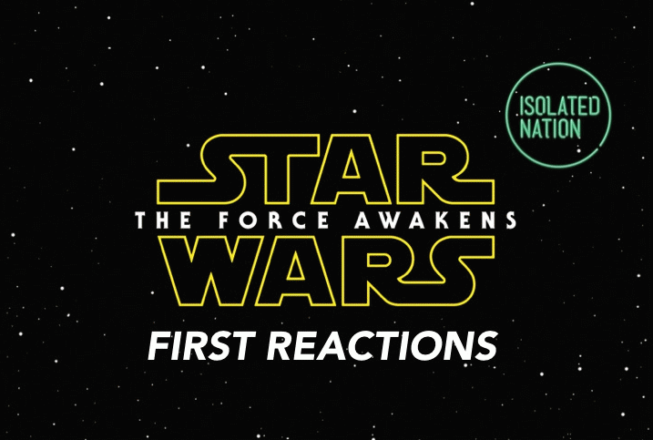 First Reactions: Star Wars VII - The Force Awakens [SPOILERS] 
