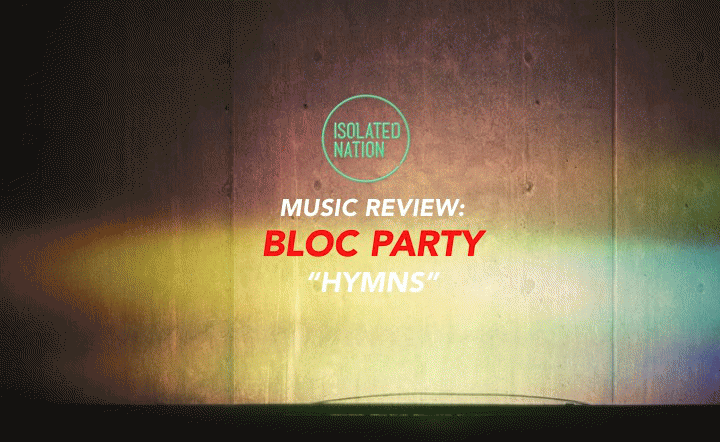 ALBUM REVIEW: Hymns by Bloc Party