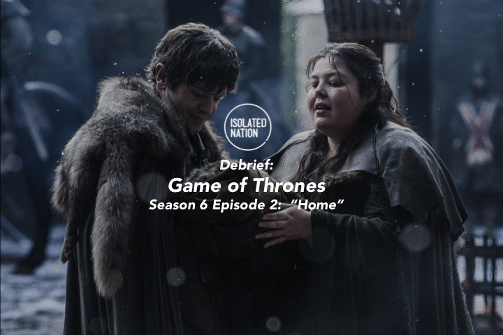 Game of Thrones Season 6 Episode 2 Debrief: The one in which that thing we knew would happen, happened