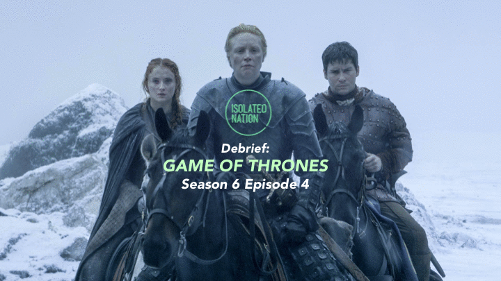 "Game of Thrones" (Episode 6x04) Debrief: The One with Reunions and Sick Burns