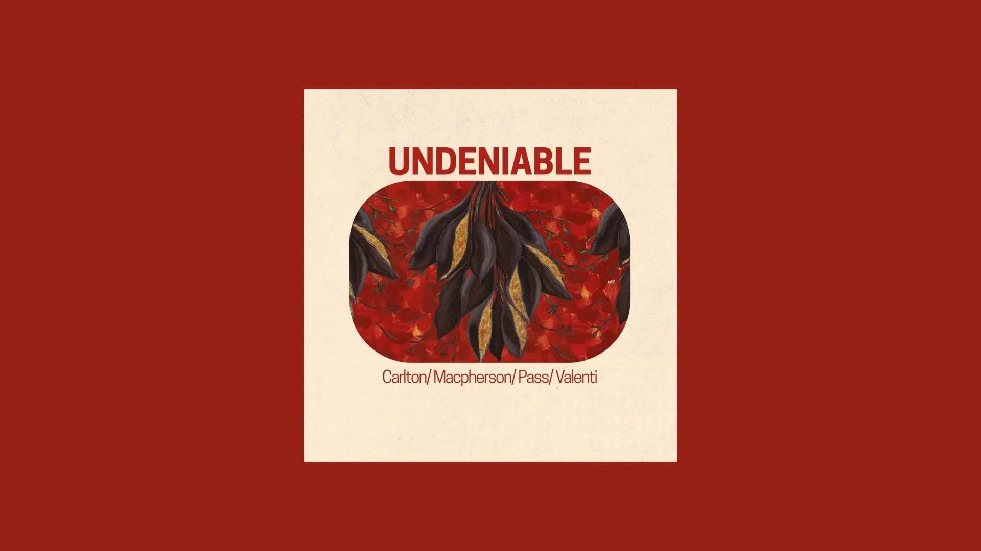 Album Review: Undeniable — Carlton / Macpherson / Pass / Valenti
