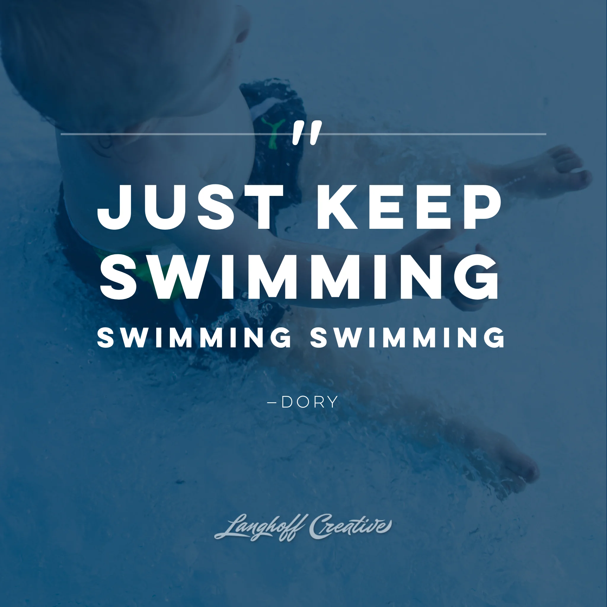 Just Keep Swimming