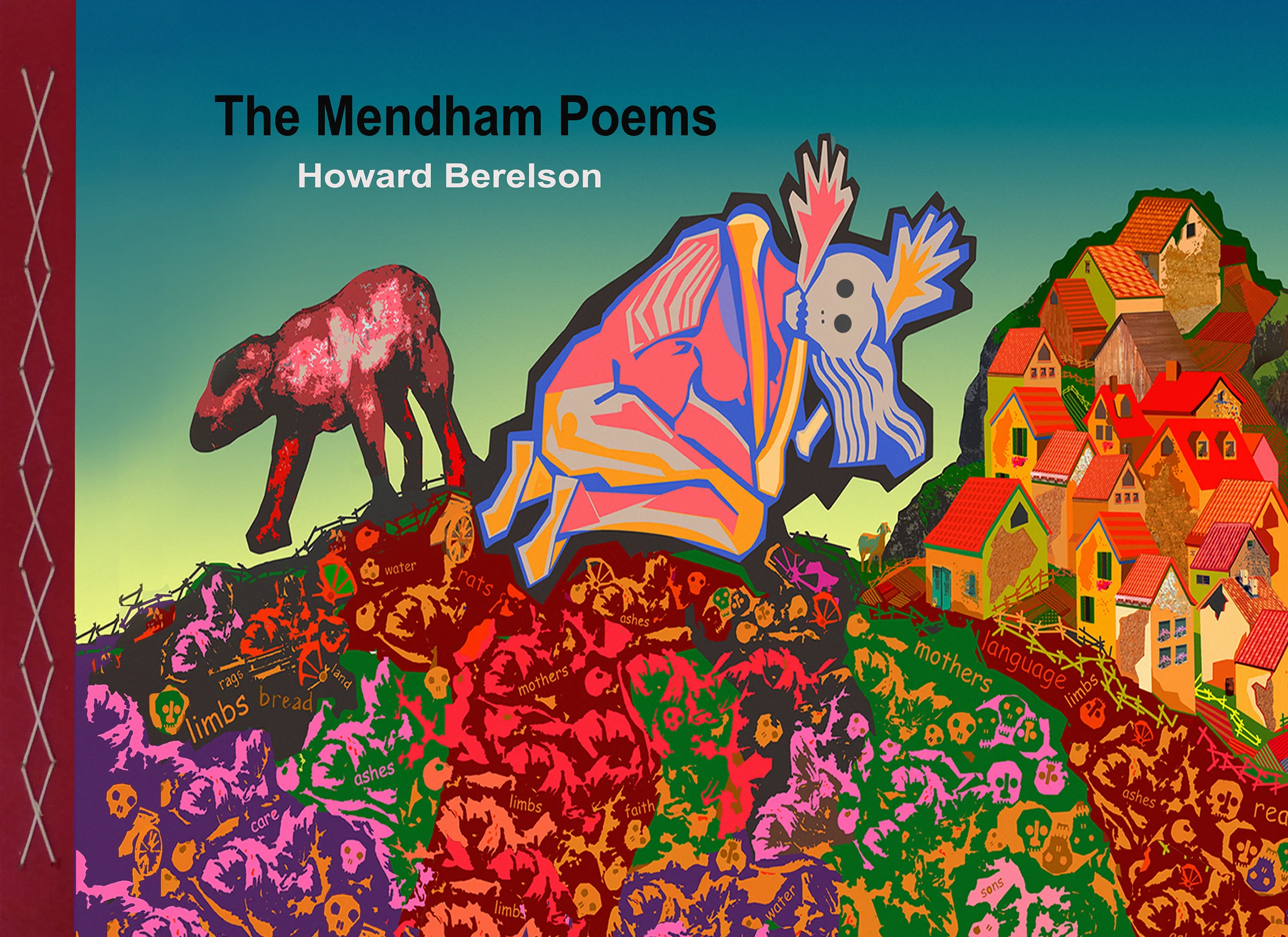  The Mendham Poems. 12 illustrated poems, hand assembled and bound, individual page size, 9.5" x 13", limited edition. Poems from which images were created and in reverse, the images created both pre workshop and post workshop had generated poems. The process of writing and image making are one in the same, although each may stand on its own.