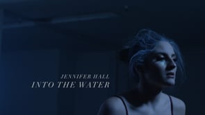 Jennifer Hall | Into The Water