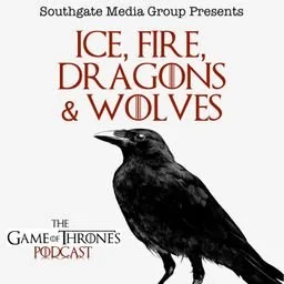 Ice Fire Dragons and Wolves Podcast | Southgate Media Group