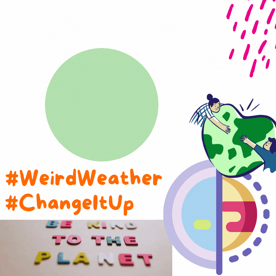 M9.Sustainable climate solutions #WeirdWeather #ChangeItUp.gif