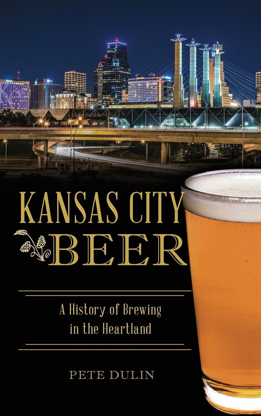 Kansas City Beer A History of Brewing in the Heartland — JCHS