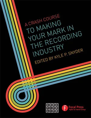 A Crash Course to Making Your Mark in the Recording Industry
