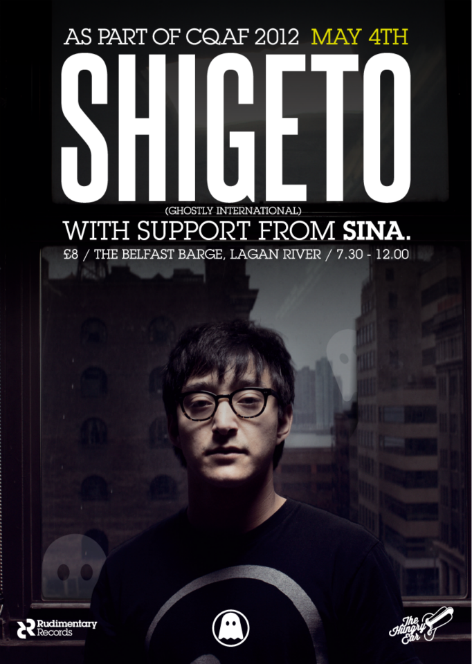 Poster for a music event featuring Shigeto with support from Sina, scheduled for May 4th, 2012, at The Belfast Barge on the Lagan River from 7:30 am to 12 pm, with an entry fee of ÂŁ8. The poster includes a photo of a young man with glasses, dark hair