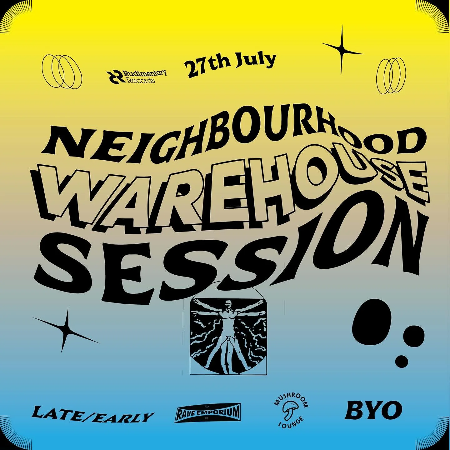 Event poster for 'Neighbourhouse Warehouse Session' on July 27th, organized by Rudimentary Records. It features abstract graphics and a logo of a figure with lightning, with additional text indicating late and early hours, a rave emporium, a mushroom