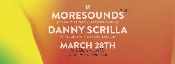 Event poster with yellow and orange background displaying the names of performers Moresounds and Danny Scrilla, date March 28th, time 9:00 PM until late, location The Menagerie Bar.