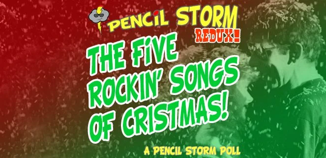 The Top Five Rockin' Songs Of Xmas - A Pencil Storm Poll! 