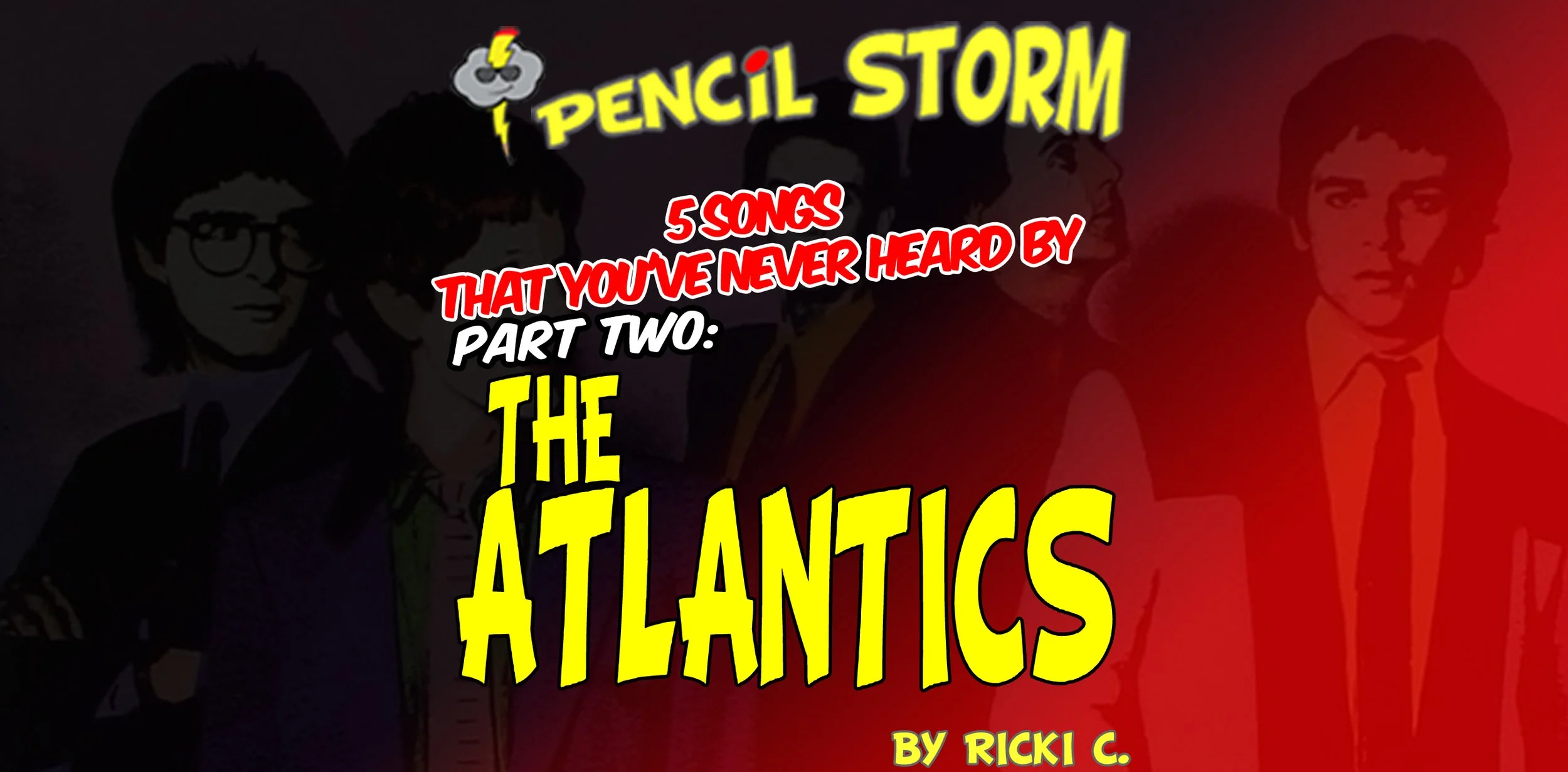 "5 Songs That You've Never Heard By" Part Two: The Atlantics