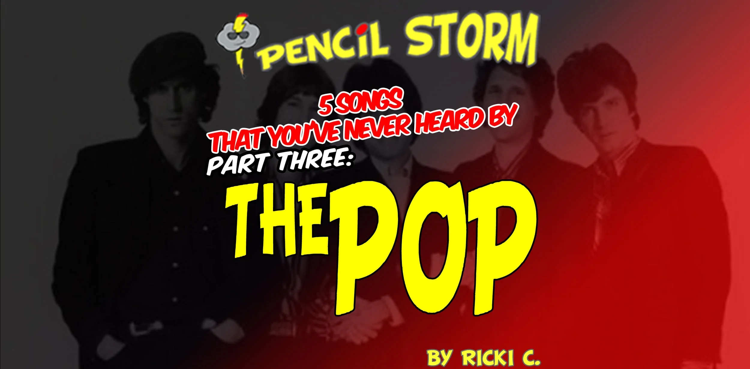 "5 Songs That You've Never Heard By" part three: The Pop!