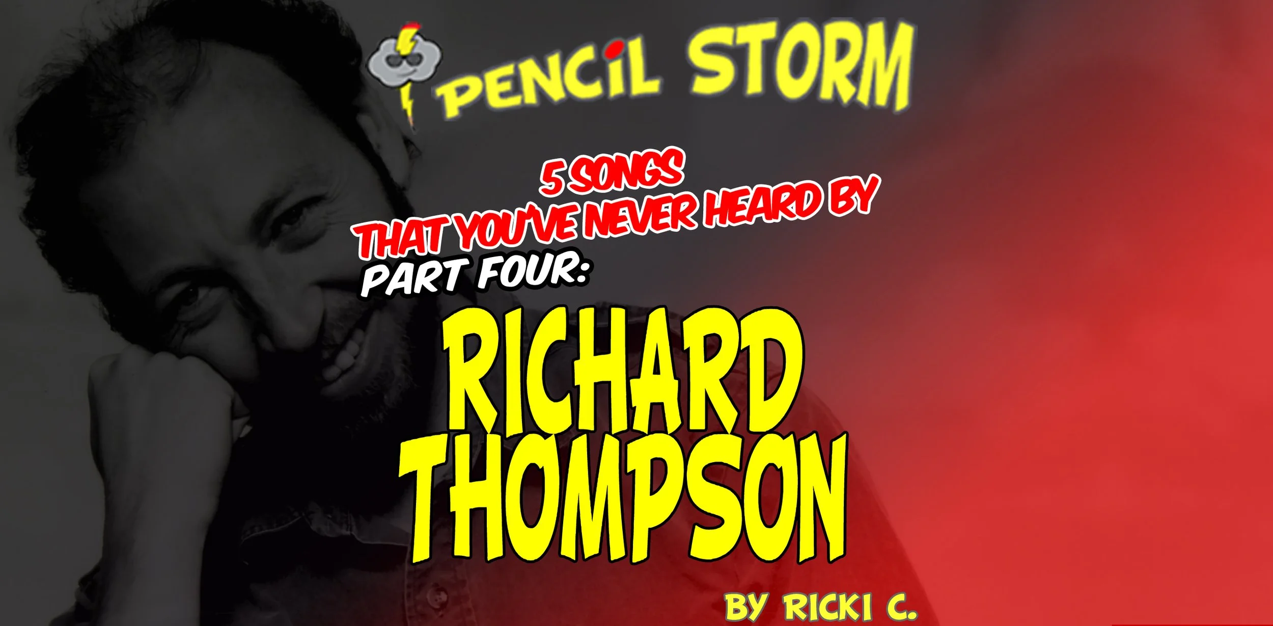 "5 Songs That You've Never Heard By" part four: Richard Thompson