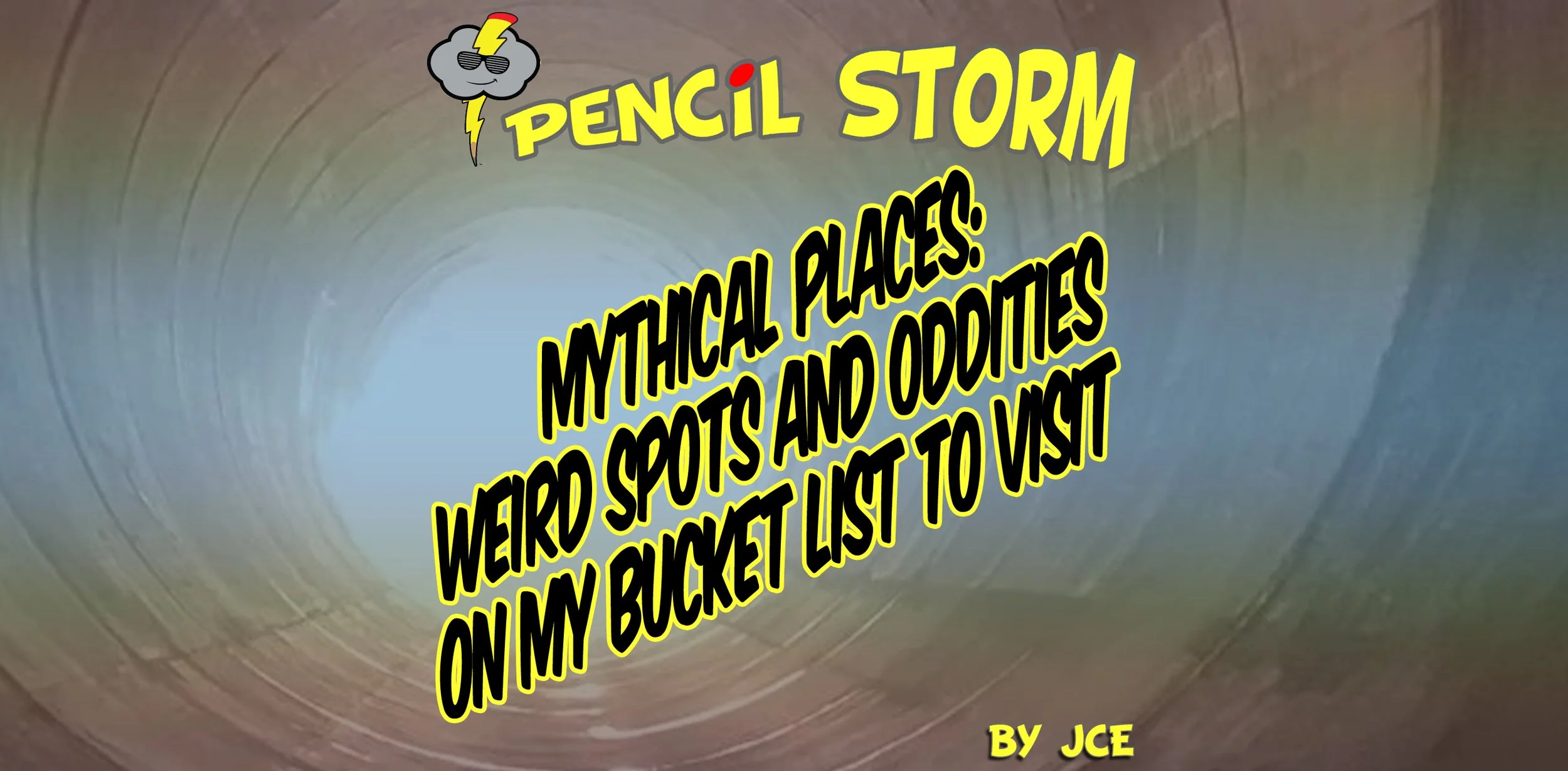 Mythical Places: Weird Spots and Oddities On My Bucket List To Visit