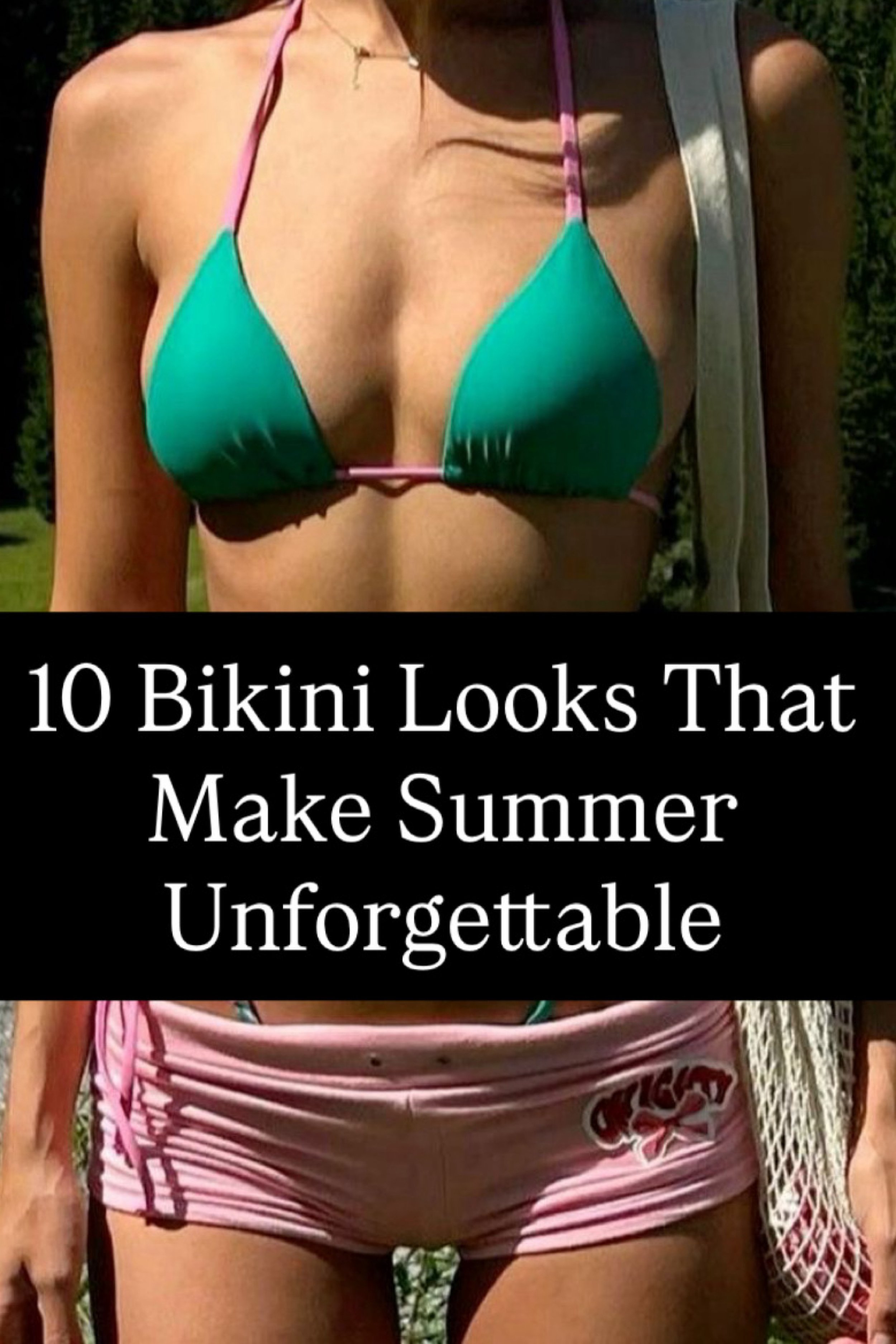Sun-Kissed Style: 10 Bikini Looks Every Woman Needs This Summer