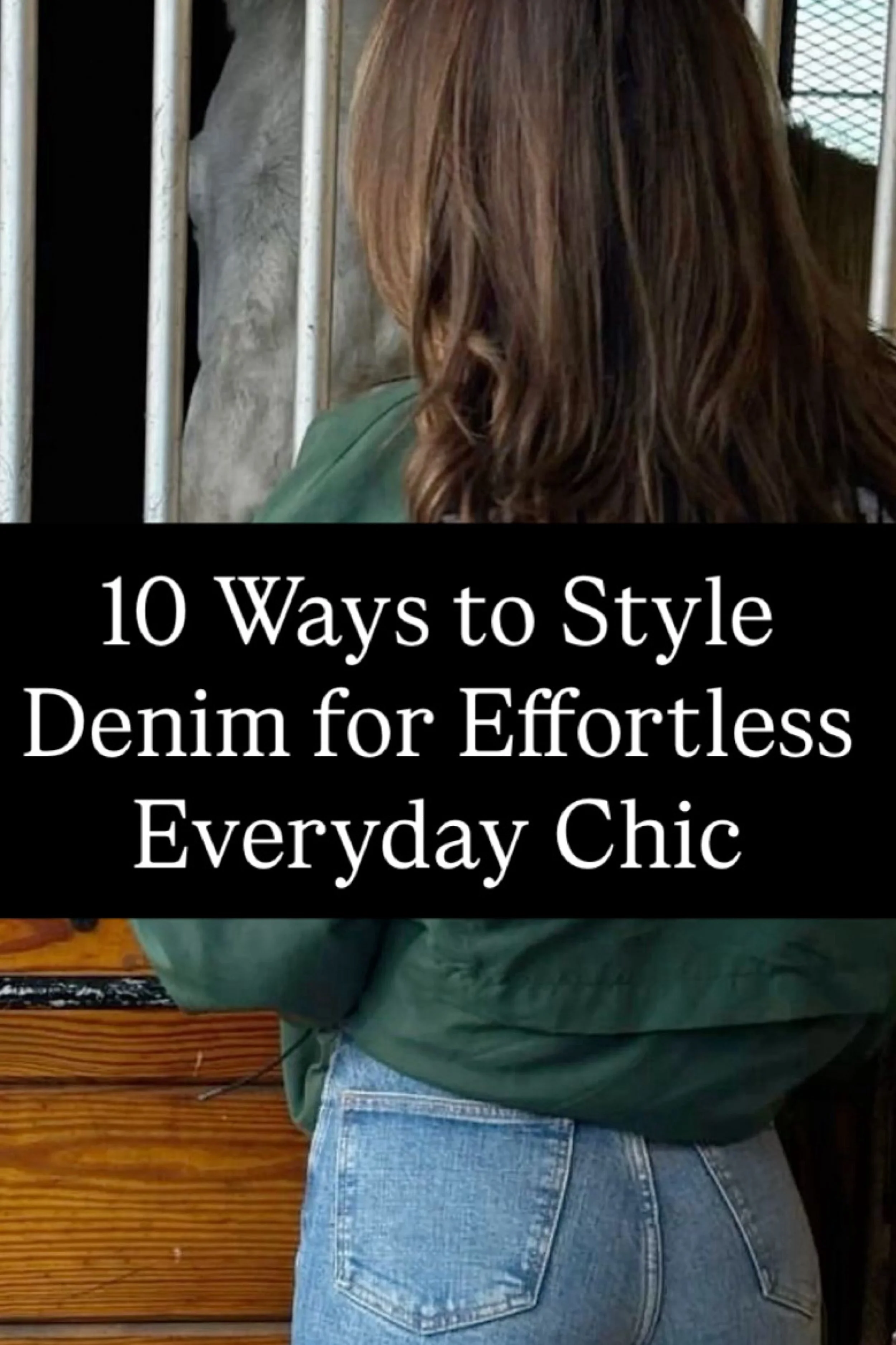 10 Ways to Style Denim for Effortless Everyday Chic