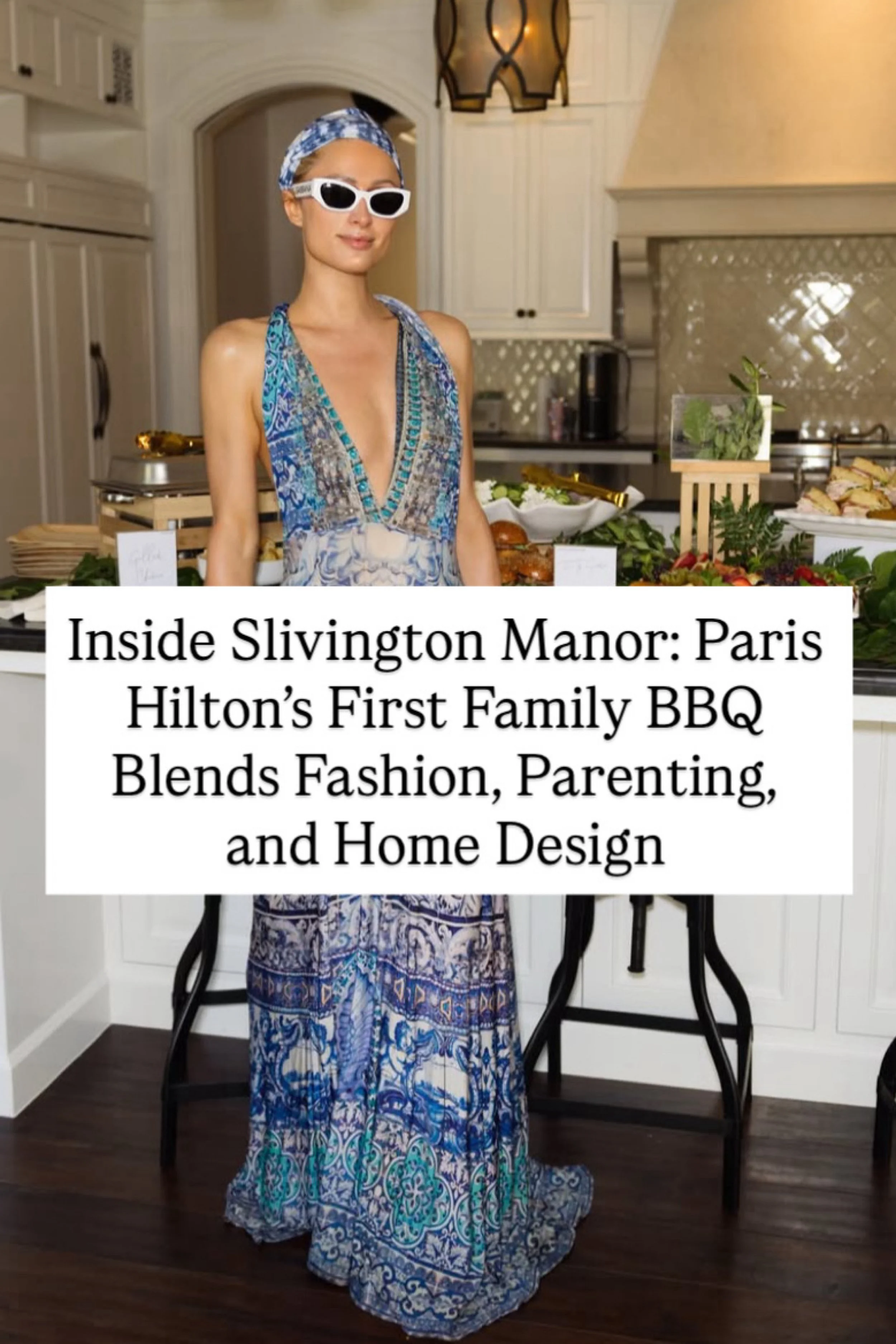 Inside Slivington Manor: Paris Hilton’s First Family BBQ Blends Fashion, Parenting, and Home Design