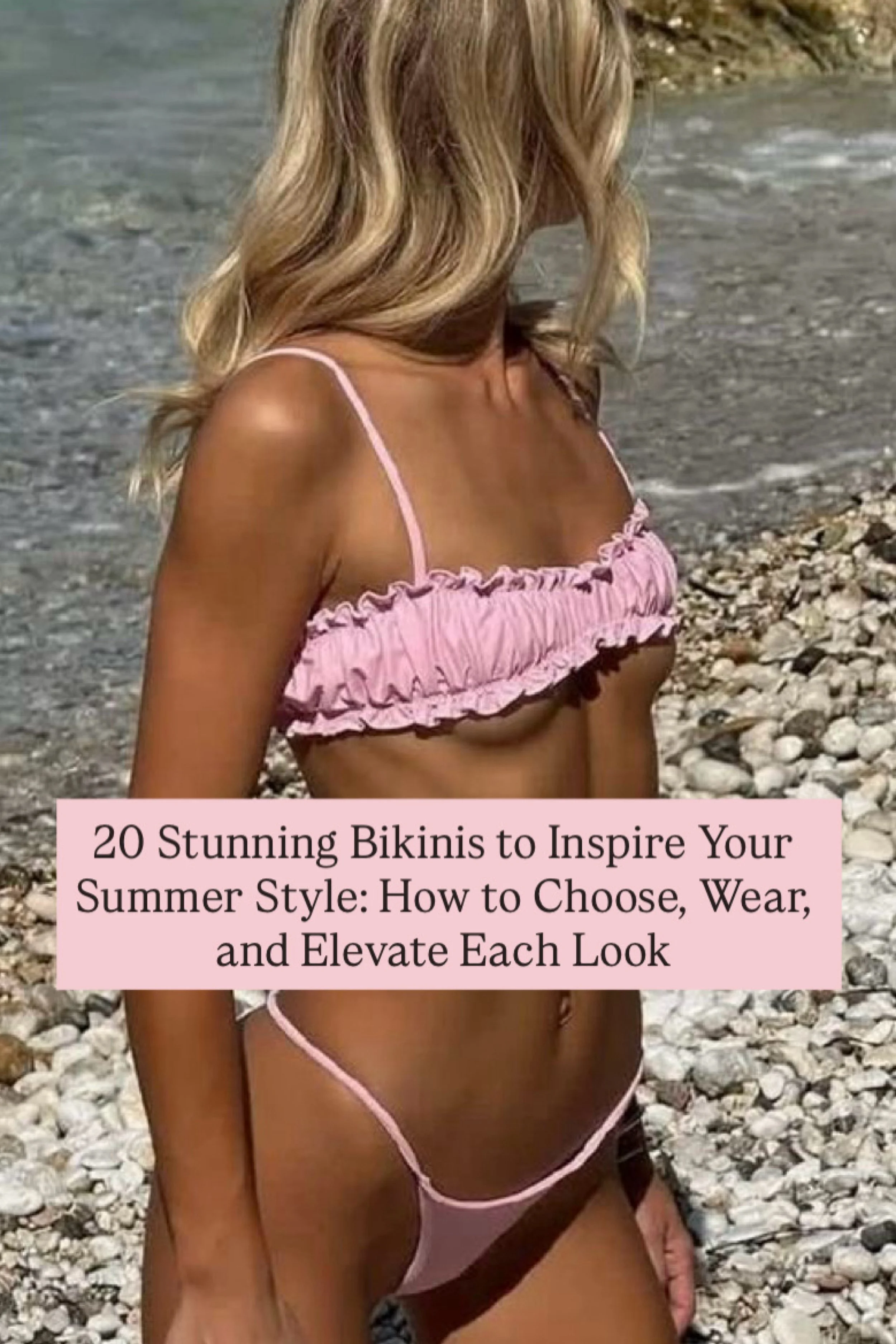 20 Stunning Bikinis to Inspire Your Summer Style: How to Choose, Wear, and Elevate Each Look