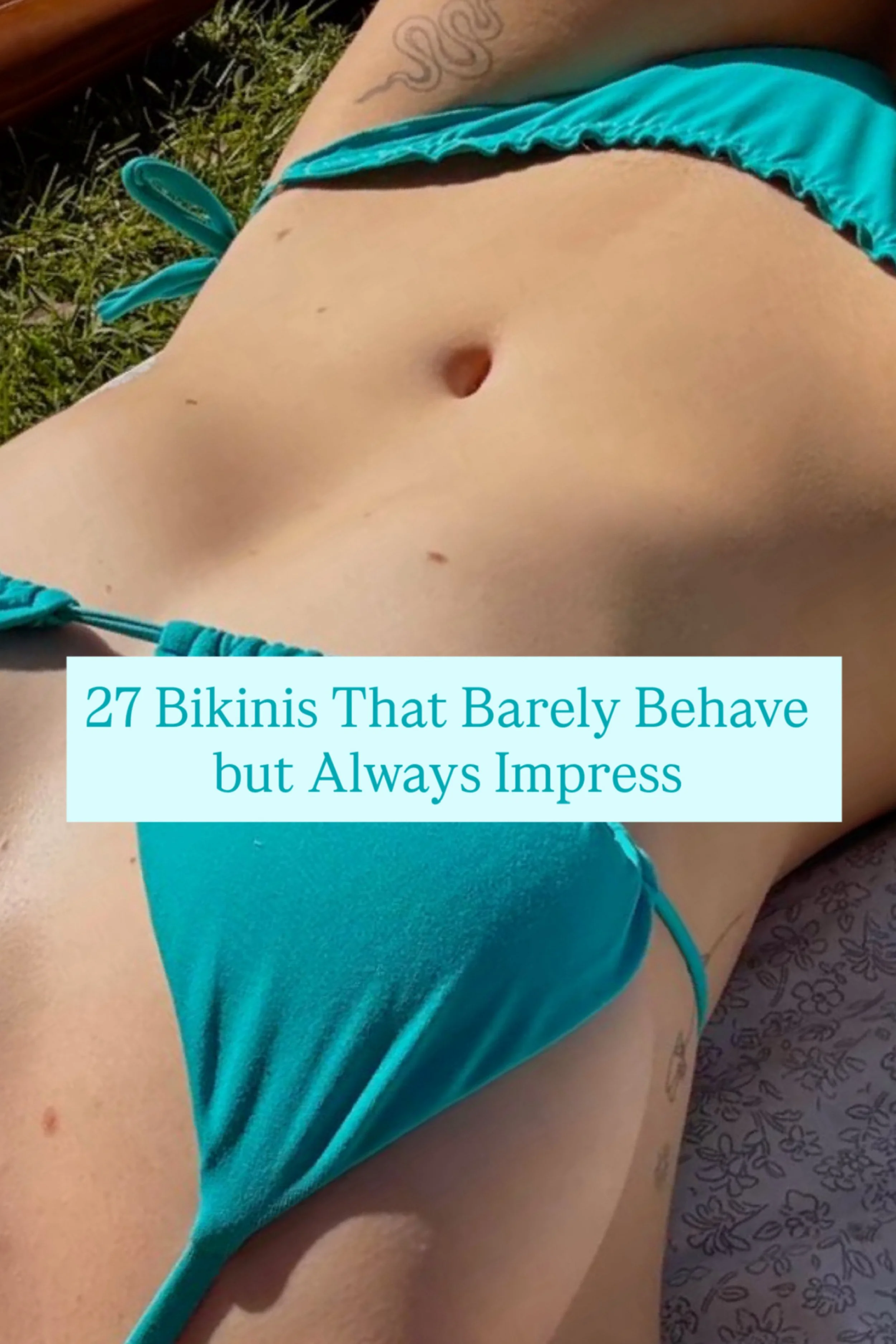 27 Bikinis That Barely Behave but Always Impress