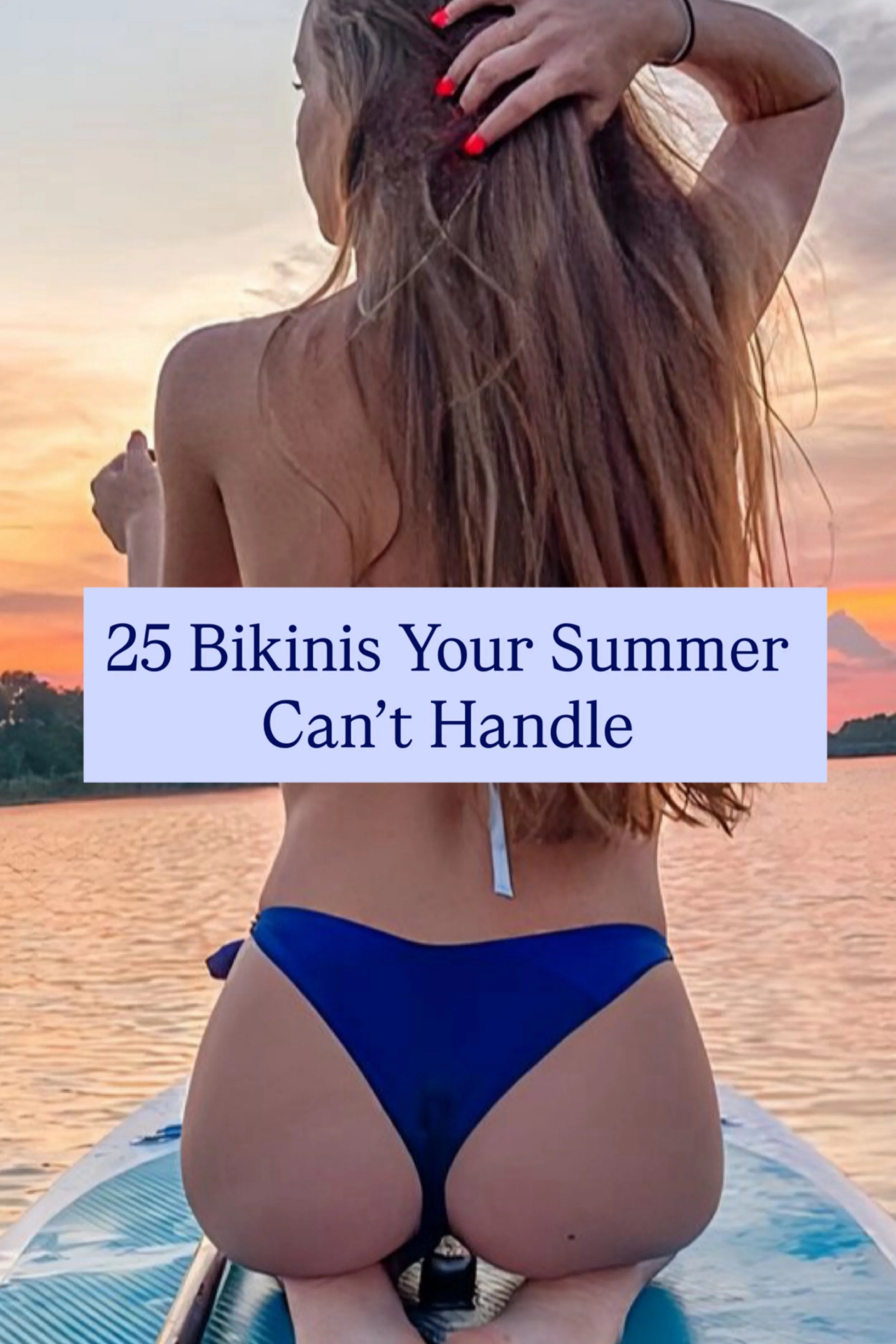 25 Bikinis Your Summer Can’t Handle