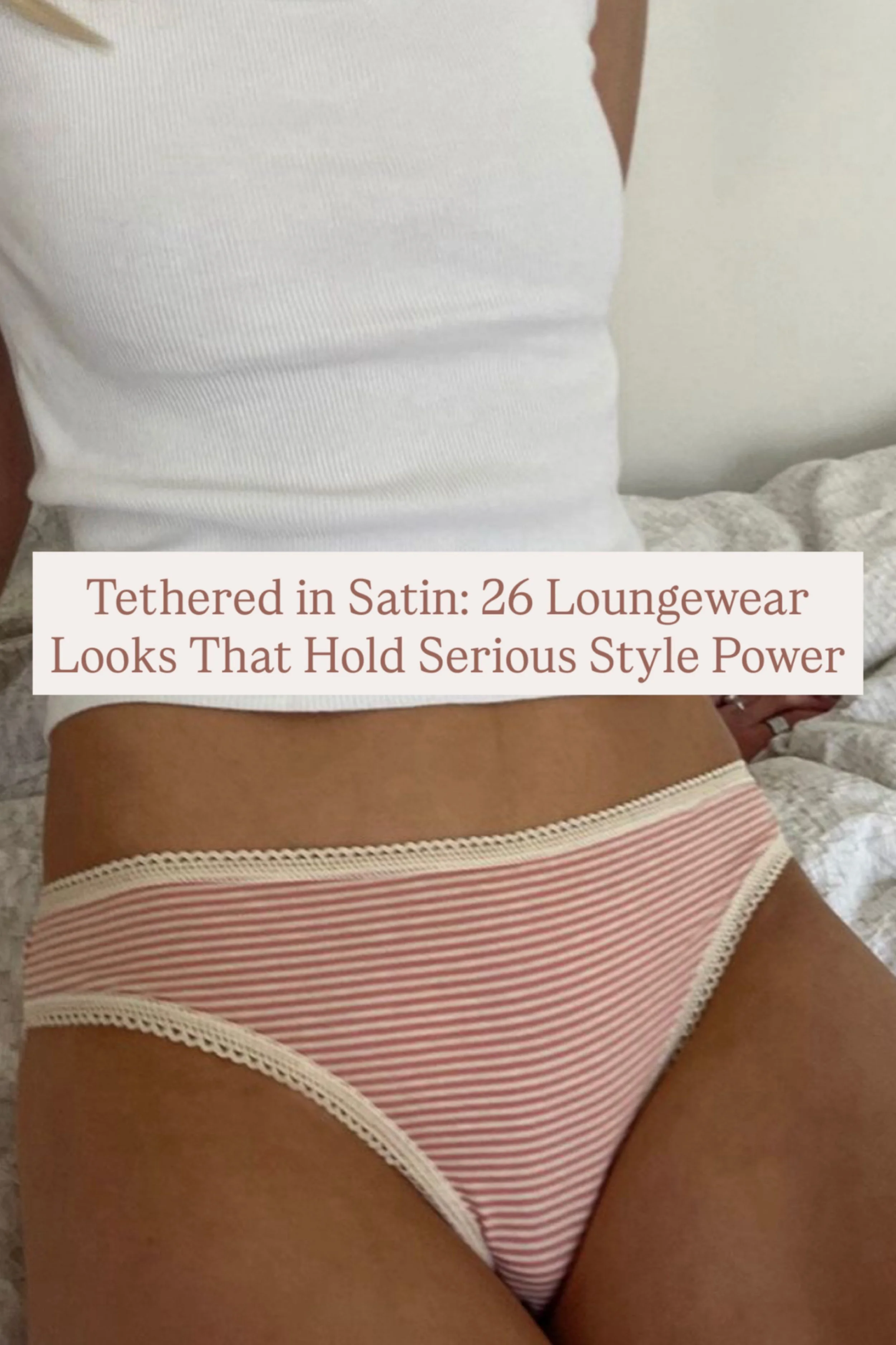 Tethered in Satin: 26 Loungewear Looks That Hold Serious Style Power