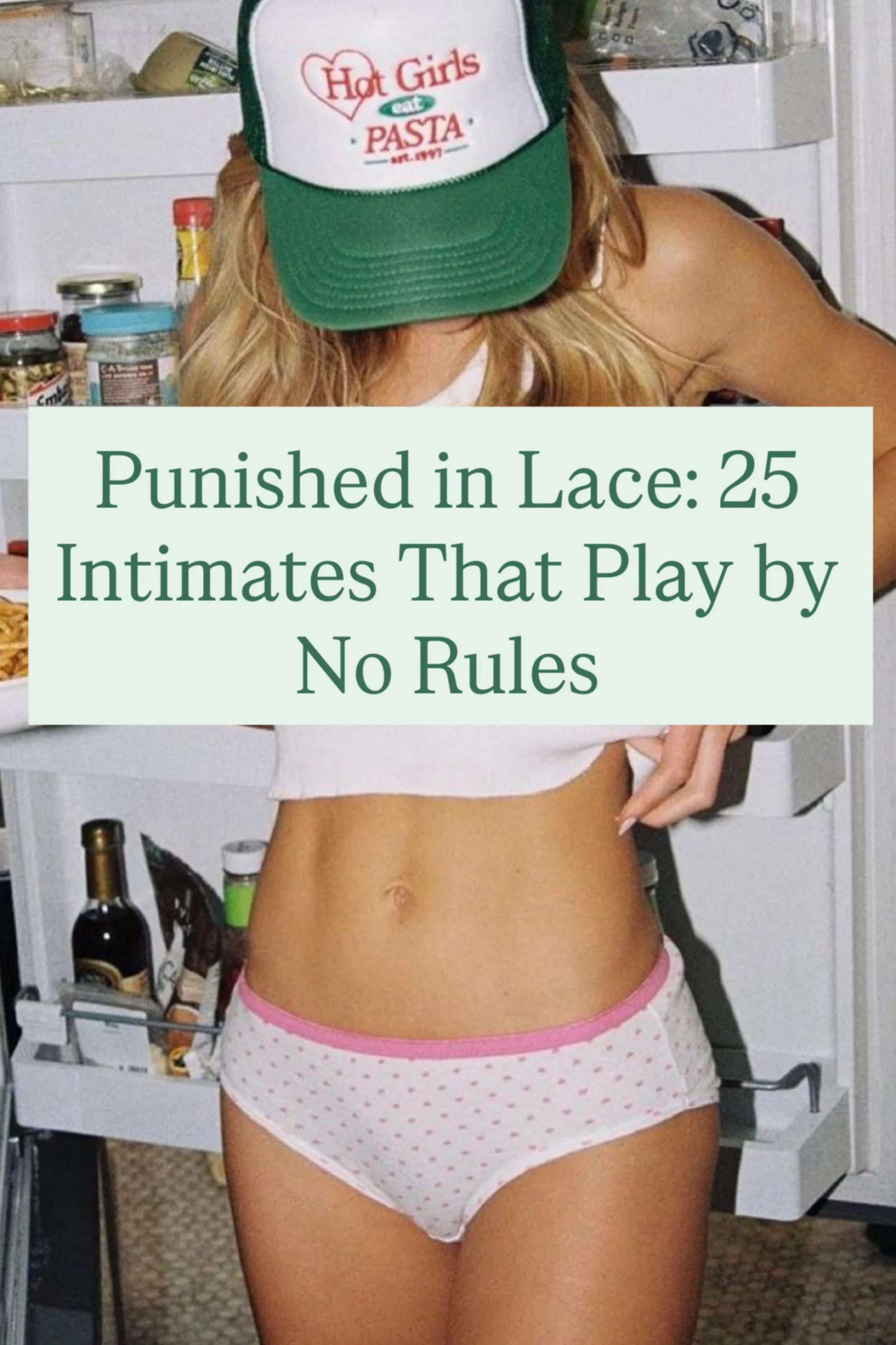 Punished in Lace: 25 Intimates That Play by No Rules