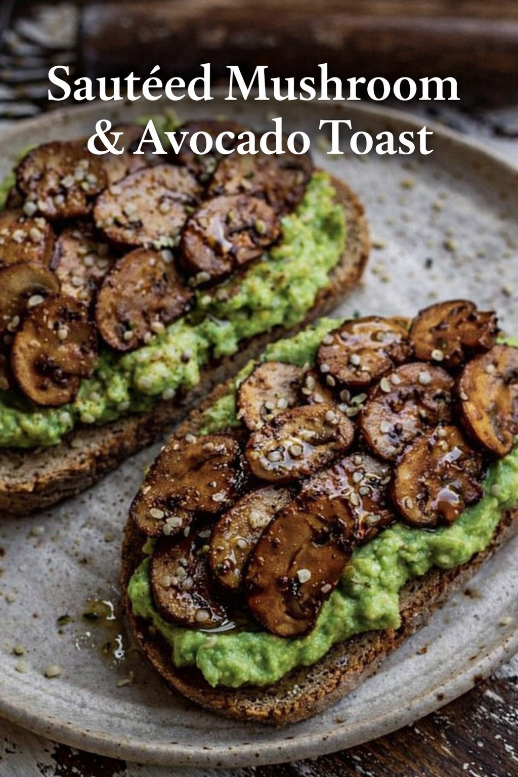 Sautéed Mushroom &amp; Avocado Toast