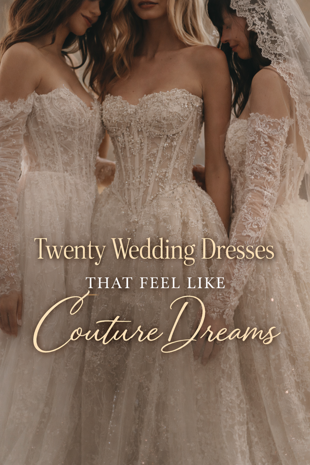 Twenty Wedding Dresses That Feel Like Couture Dreams