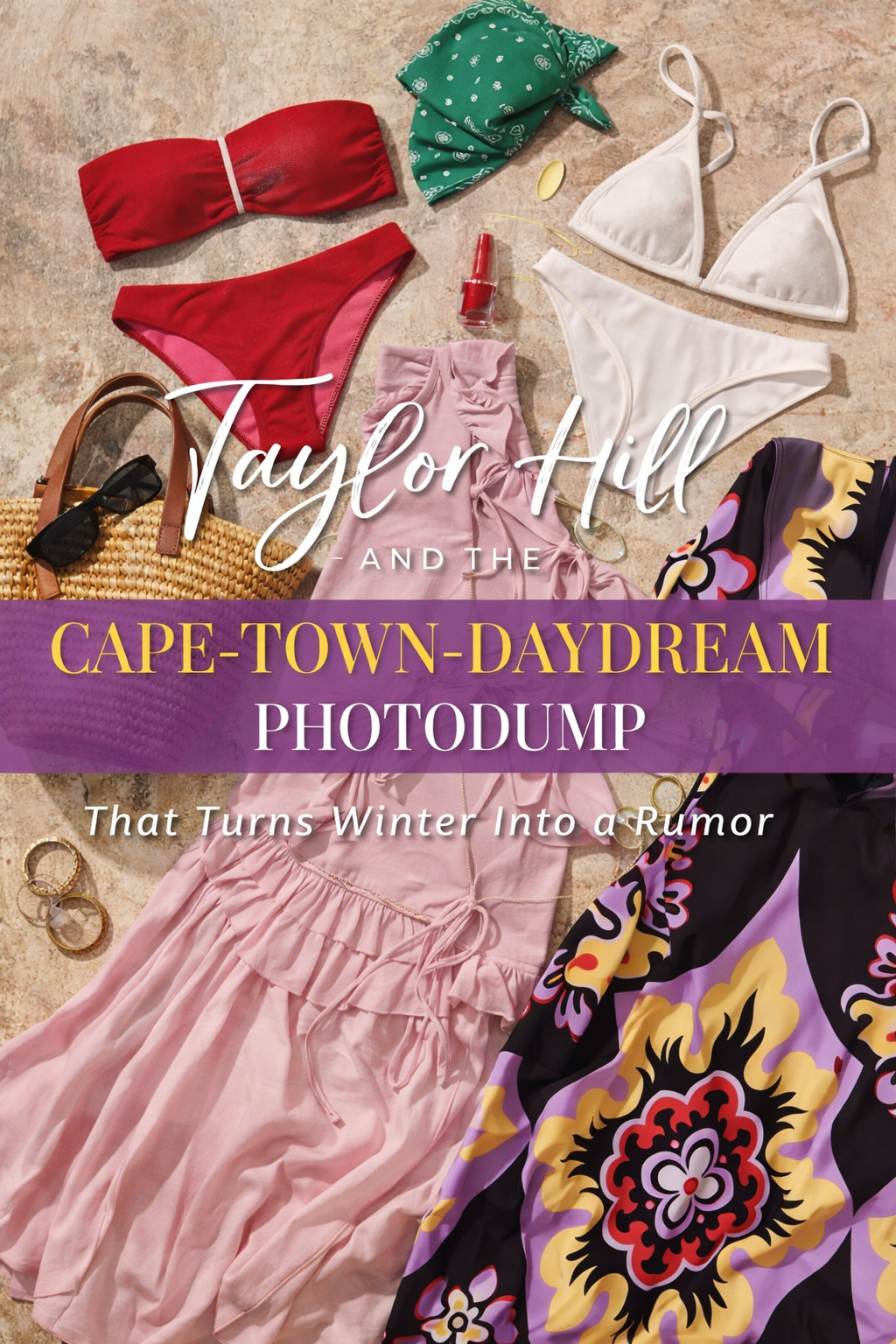 Taylor Hill and the Cape-Town-Daydream Photodump That Turns Winter Into a Rumor
