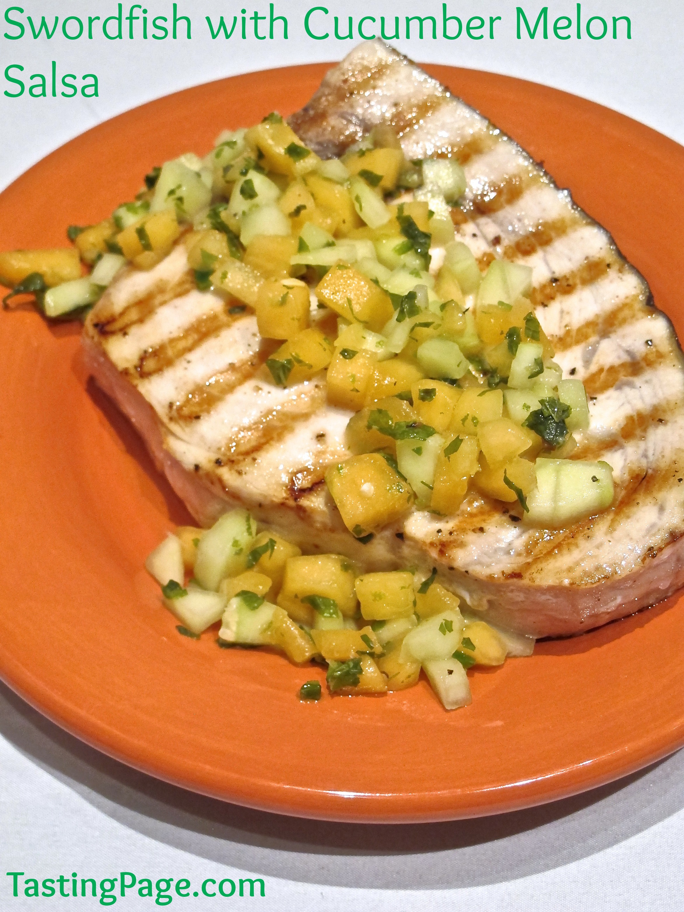 Swordfish with Cucumber Melon Salsa — Tasting Page