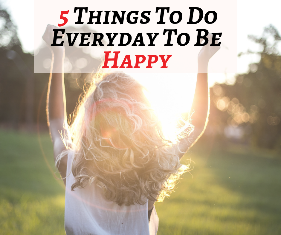 10 Easy Ways To Make Yourself Happy Every Day – EIGU
