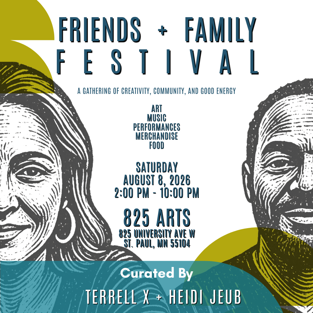 Friends & Family Festival Curated by Terrell X & Heidi Jeub