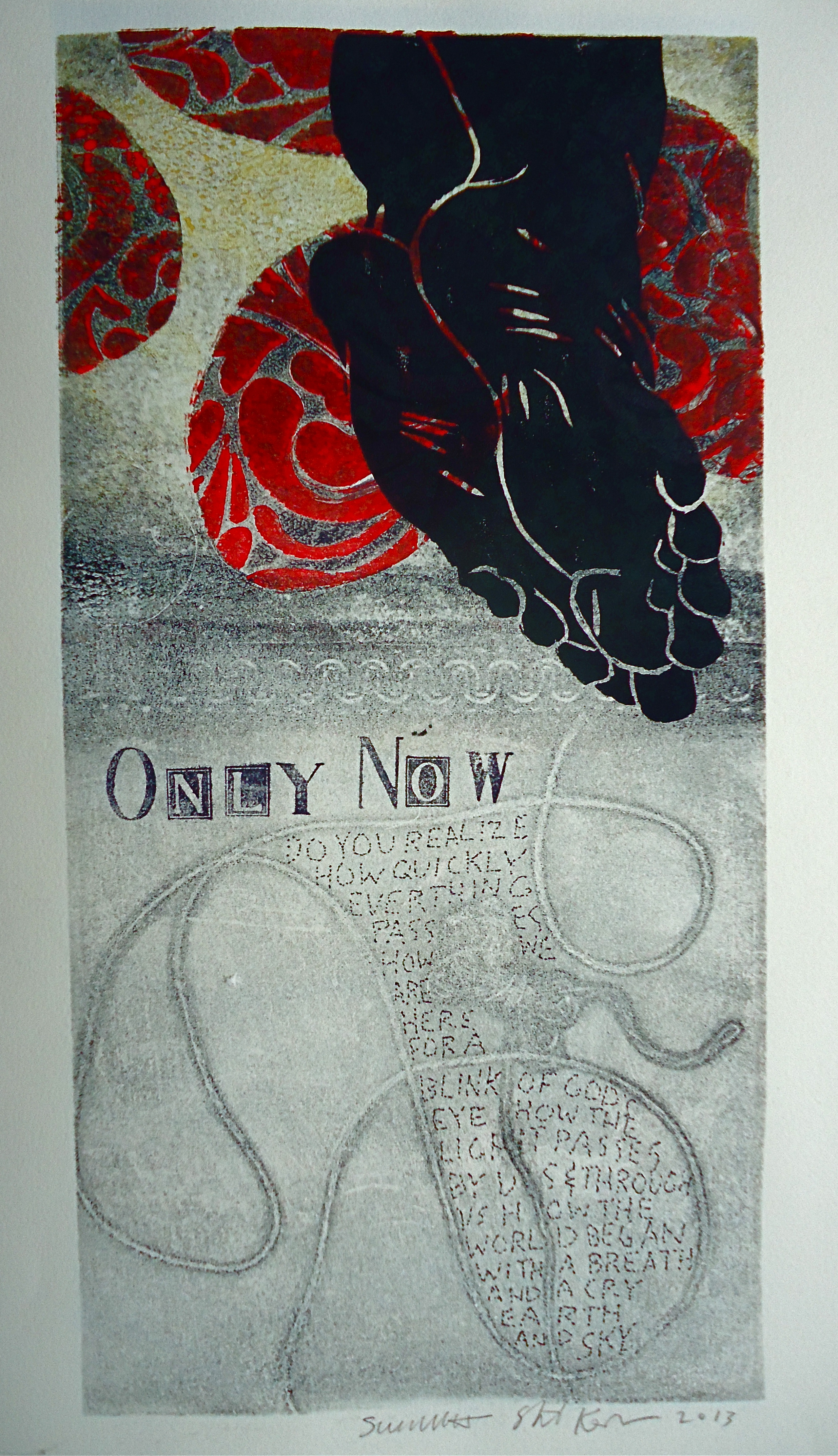   Only Now   6 x 12 inches  mixed media  image: Susan Webster  hand written and stamped&nbsp;text: Stuart Kestenbaum  2013 
