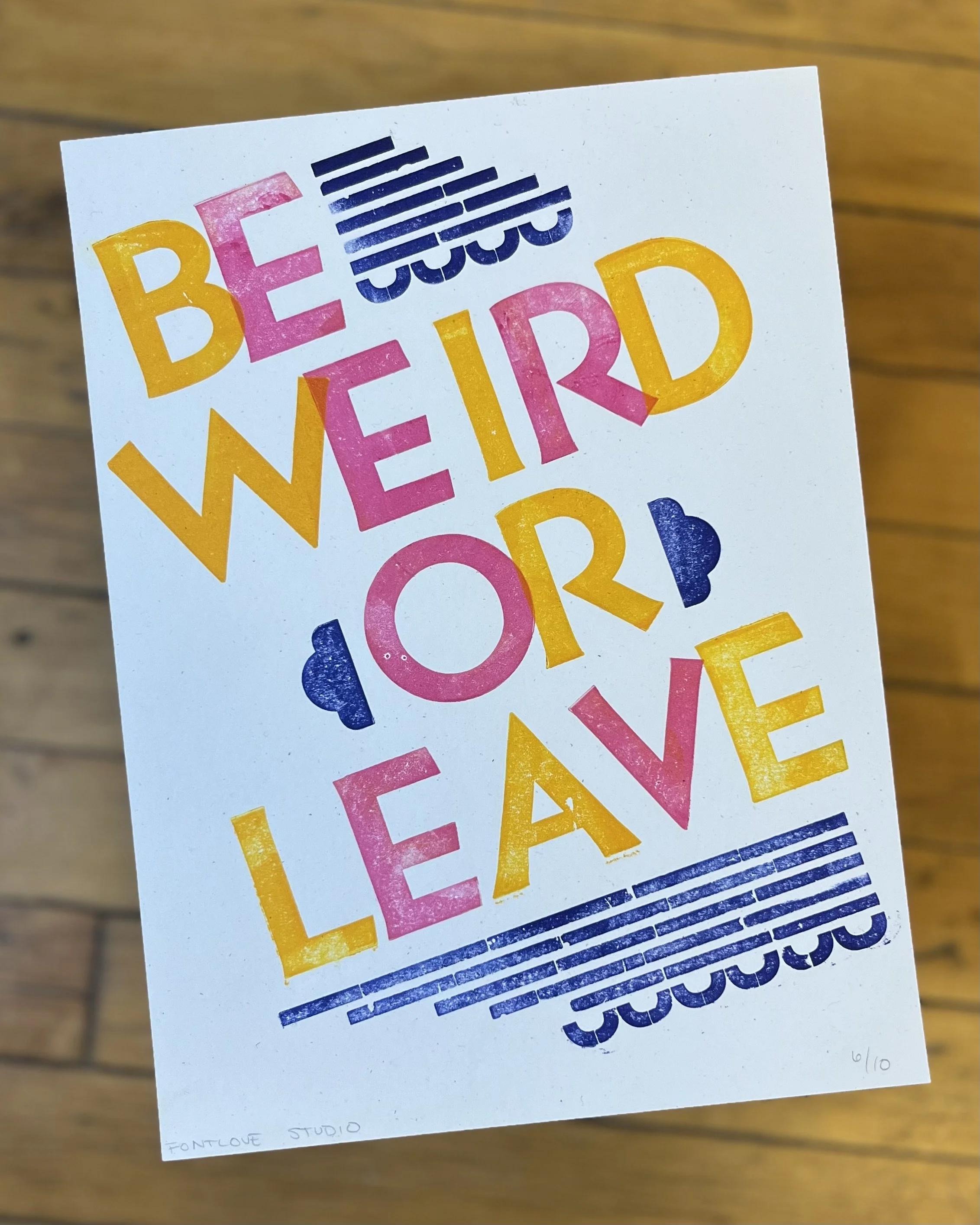 Be Weird or Leave Letterpress Print