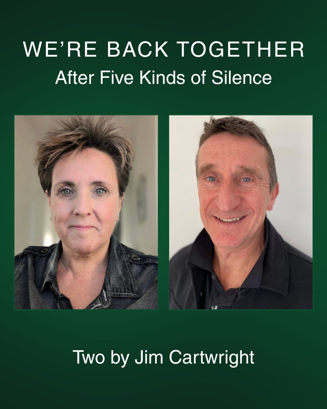 WE&rsquo;RE BACK TOGETHER.

After Five Kinds of Silence, Sandra Cheesman and James Hookway return to the stage together in Two by Jim Cartwright.

A sharp, funny and painfully human two-hander &mdash; a play about love, loneliness and the quiet momen