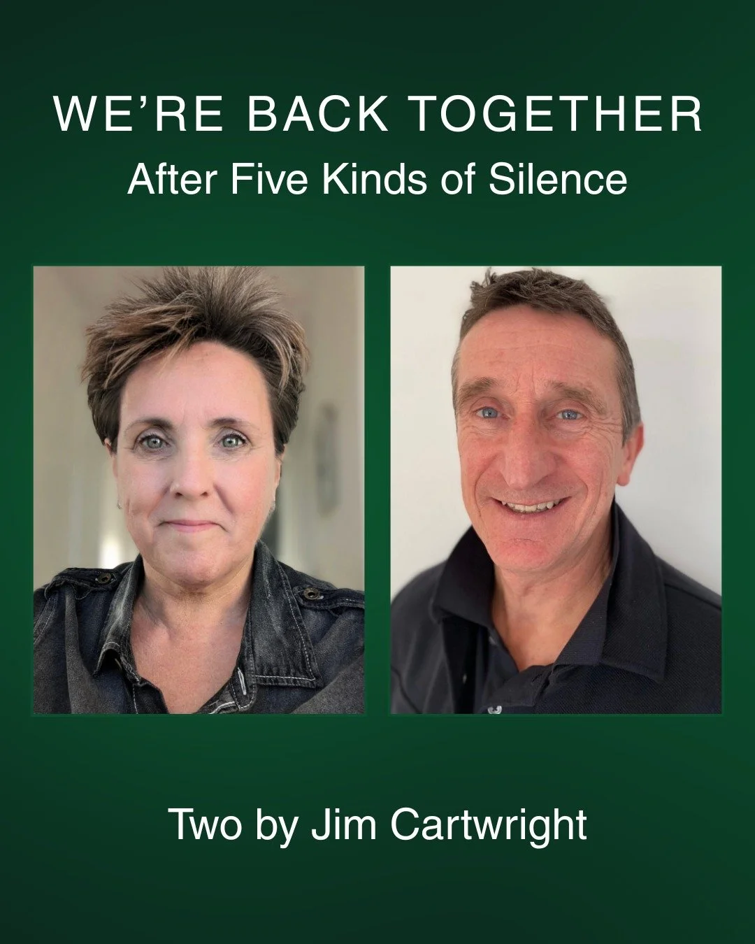 WE&rsquo;RE BACK TOGETHER.

After Five Kinds of Silence, Sandra Cheesman and James Hookway return to the stage together in Two by Jim Cartwright.

A sharp, funny and painfully human two-hander &mdash; a play about love, loneliness and the quiet momen