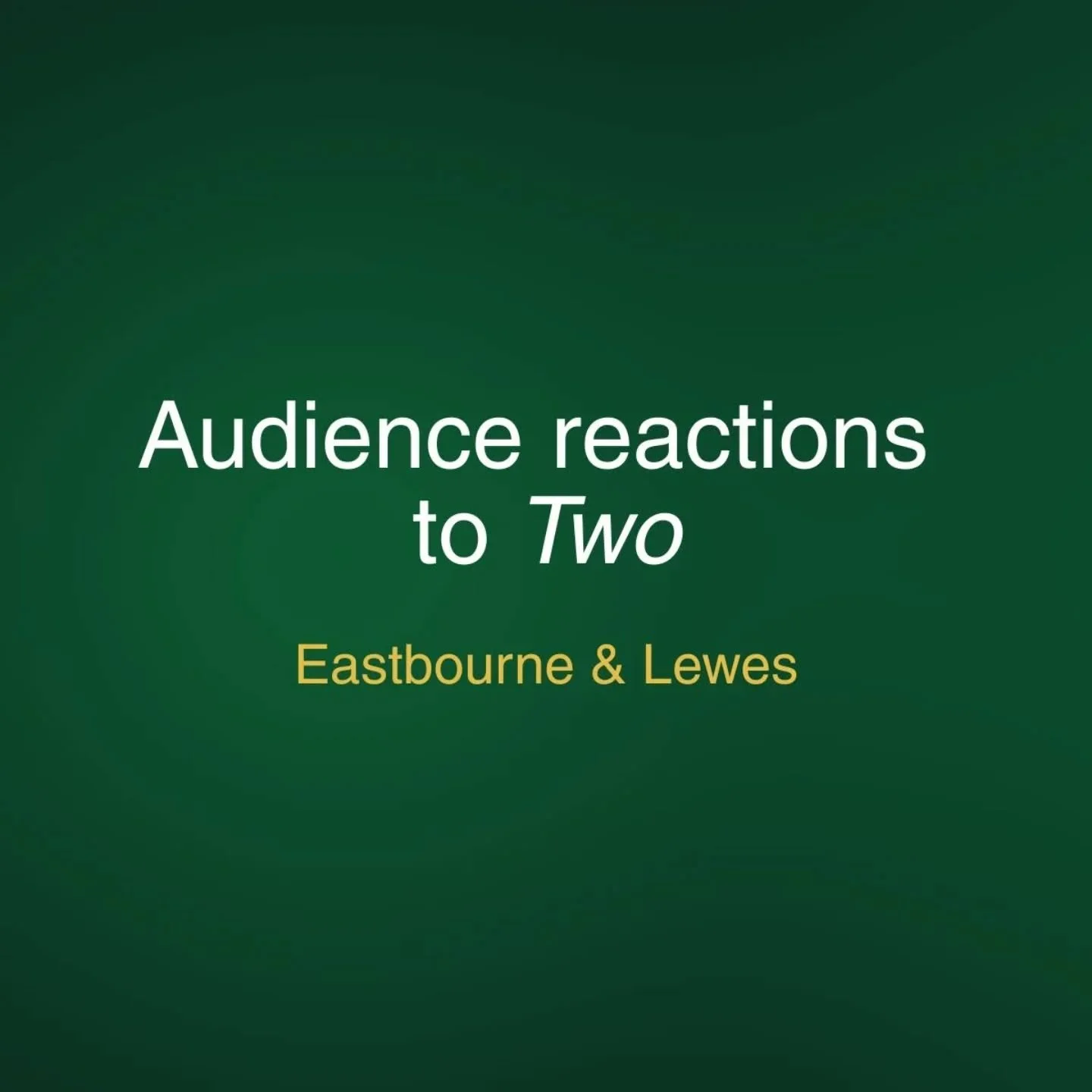 What audiences said about Two.

Thank you to everyone who joined us in Eastbourne and Lewes, and for the generous reviews.

&mdash; The Green Room Productions

#EastbourneTheatre
#LewesTheatre
#LiveTheatre
#FringeTheatre