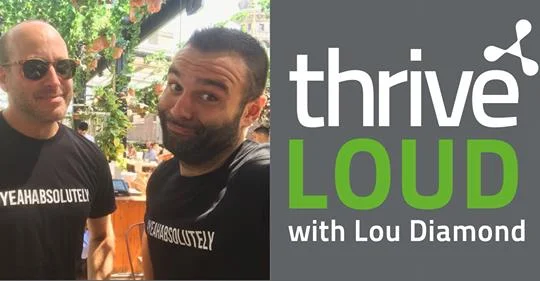 #yeahabsolutely - ing on ThriveLOUD with Lou Diamond