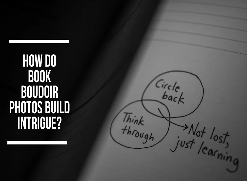 How do Book boudoir photos build intrigue?