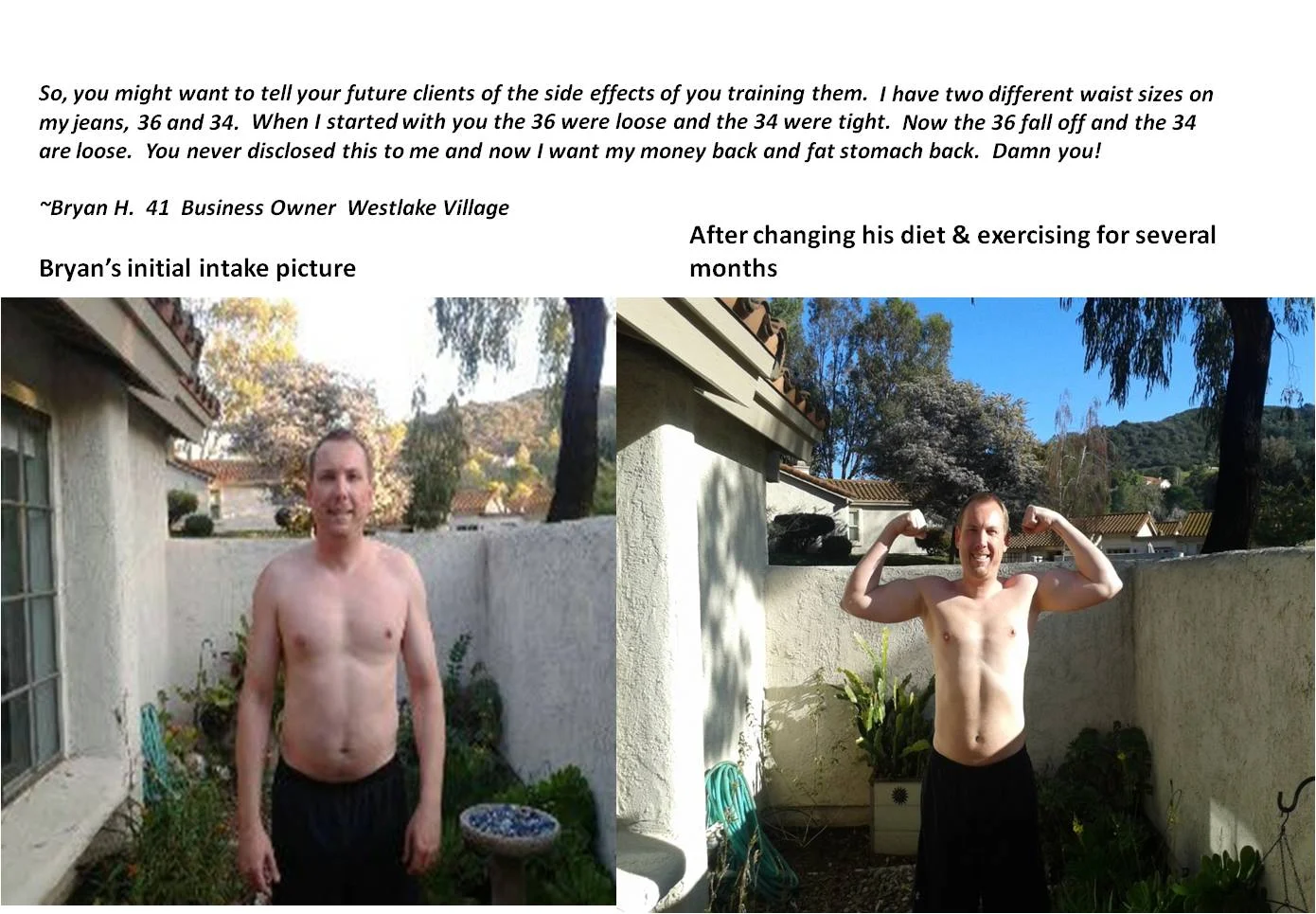 *Personal training client Bryan H lost weight and gained strength. We helped him and we will help you too!