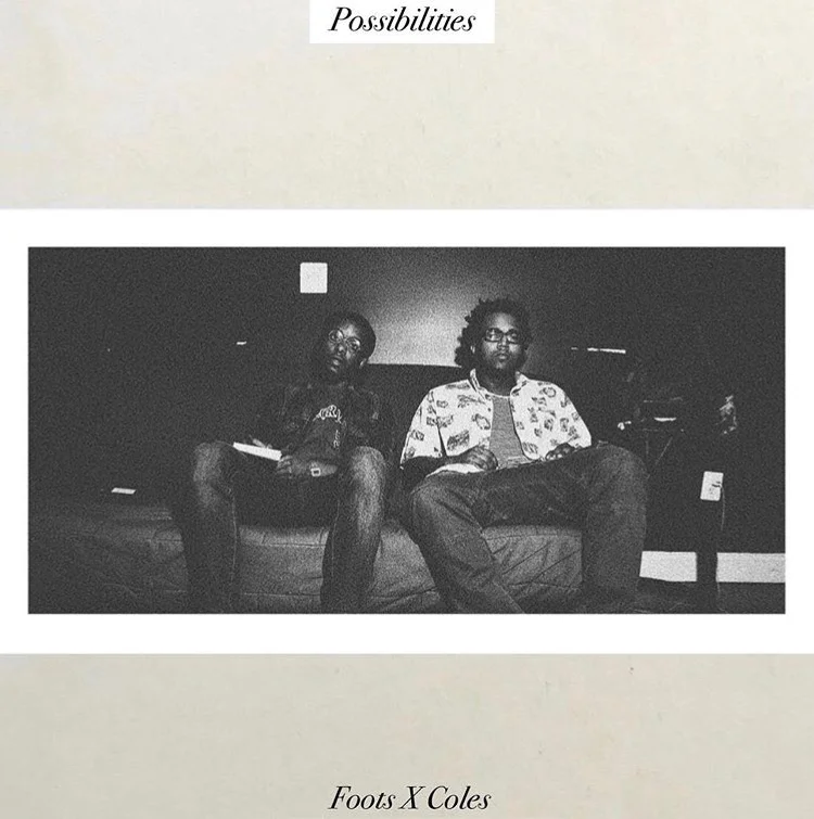 Foot x Coles- Possibilities