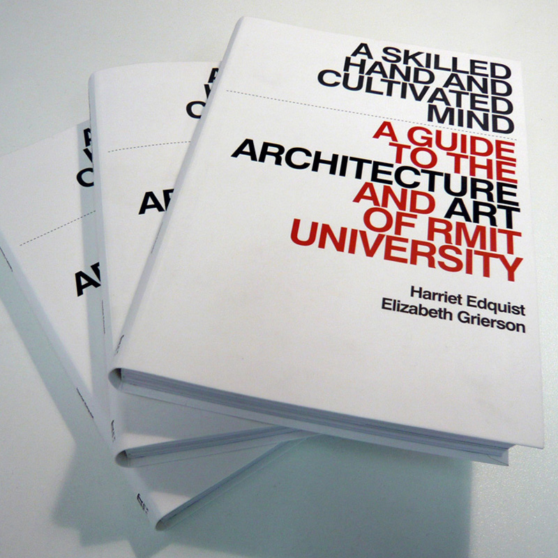 A Skilled hand and cultivated mind: a guide to the architecture and art of RMIT University (Image courtesy: Trampoline)