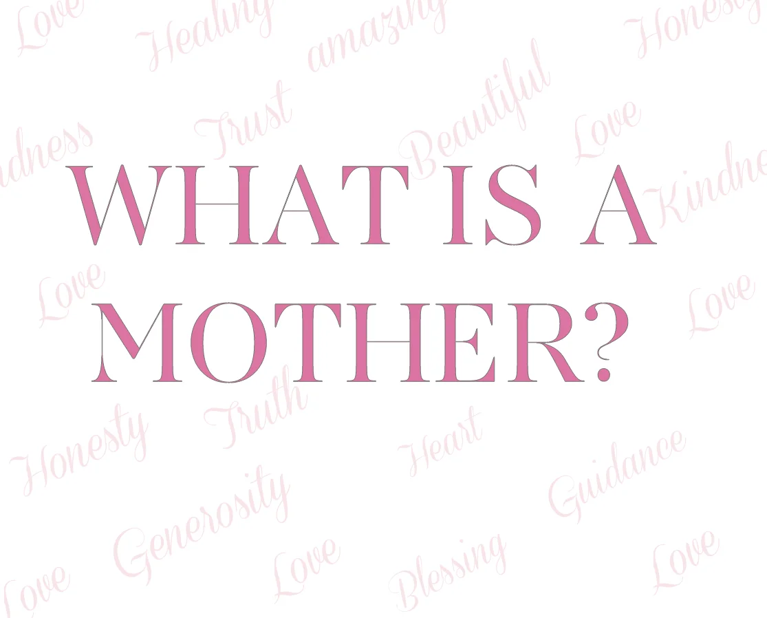 What is a Mother?