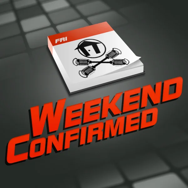 Weekend Confirmed.jpg