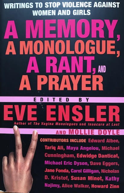 Eve Ensler Anthology: A Memory, A Monologue, A Rant, and A Prayer